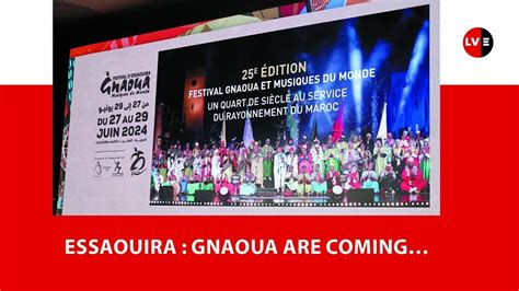 La 25è édition du Festival Gnaoua d Essaouira du 27 au 29 Juin YouTube