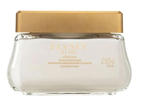 Hidratante creme acetinado elysée blanc 250g o boticário Cuidados