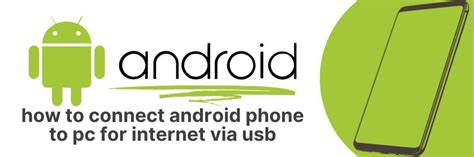 How To Connect Your Android Phone To Pc For Internet Via Usb Apps Uk