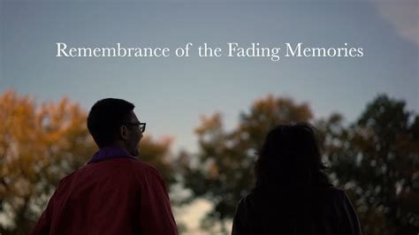 Remembrance Of The Fading Memories Youtube