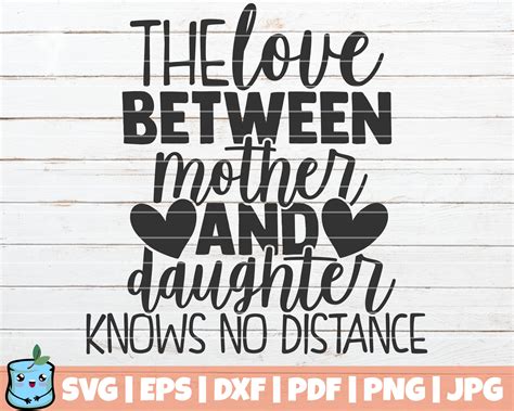 The Love Between Mother And Daughter Knows No Distance Svg Cut Etsy