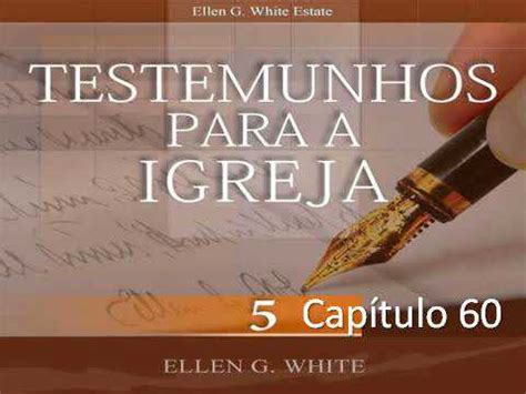 Testemunhos para Igreja Vol 5 EGW Capítulo 60 YouTube