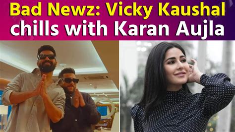 Bad Newz Vicky Kaushal Chills With Karan Aujla One News Page Video