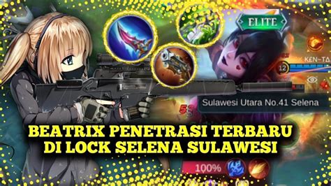 【beatrix Penetrasi Vs Selena Sulawesi Utara】i Best Build Melissa 2022 I