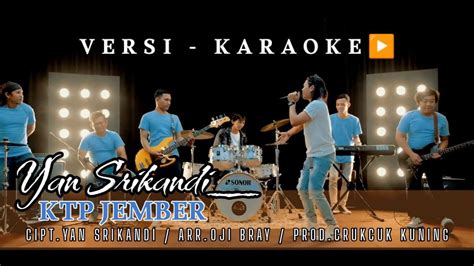 KARAOKE // KTP JEMBER // YAN SRIKANDI - YouTube