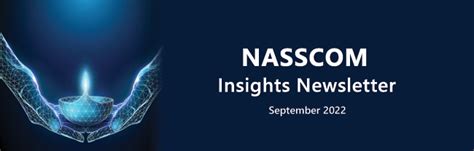 Nasscom Insights Newsletter September 22 Nasscom The Official Community Of Indian It Industry