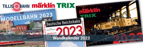 A Top Banner Tillig Maerklin TRIX Wandkalender 2023 Modellbahn Fokus