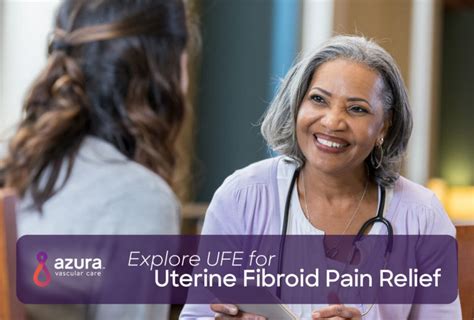 Explore UFE for Uterine Fibroid Pain Relief | Azura Vascular Care