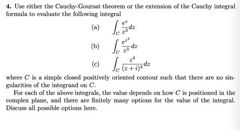 Solved 4 Use Either The Cauchy Goursat Theorem Or The