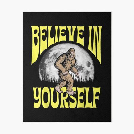 Believe In Yourself Funny Sasquatch Positive Bigfoot Moon Art Board