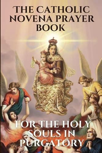 The Catholic Novena Prayer Book For The Holy Souls In Purgatory The