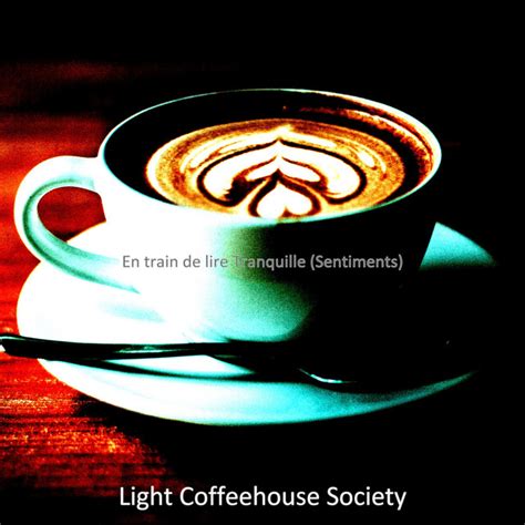 Des Moments Les Cafés Haute société música e letra de Light