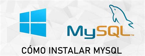 Cómo Instalar Mysql En Windows