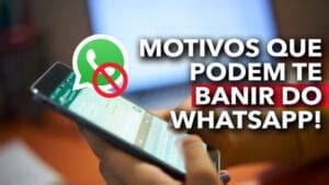 Motivos Que Podem Fazer Voc Perder Sua Conta No Whatsapp Muitos