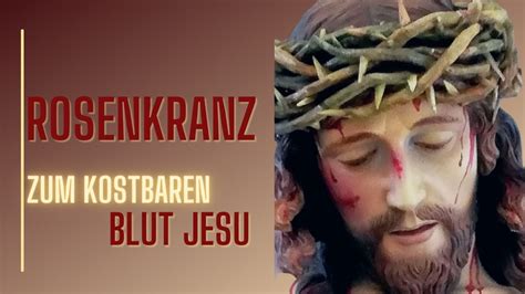 Rosenkranz Zum Kostbaren Blut Jesu Youtube