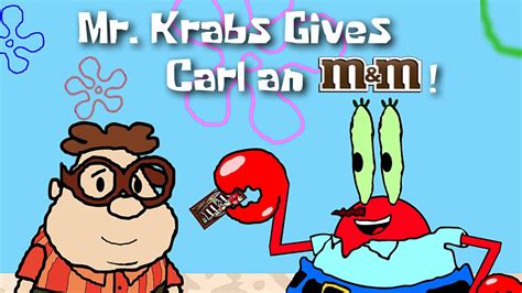 Mr Krabs Gives Carl An Mandm Youtube