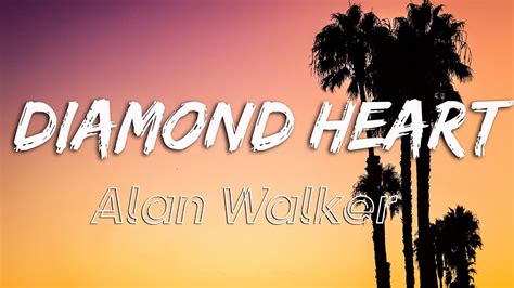 Alan Walker Diamond Heart Lyrics Feat Sophia Somajo Youtube