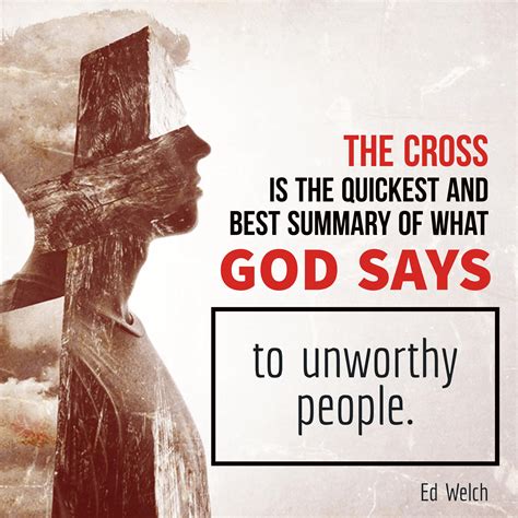 The cross is the quickest way to understand what God thinks of us