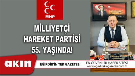 MİLLİYETÇİ HAREKET PARTİSİ 55 YAŞINDA