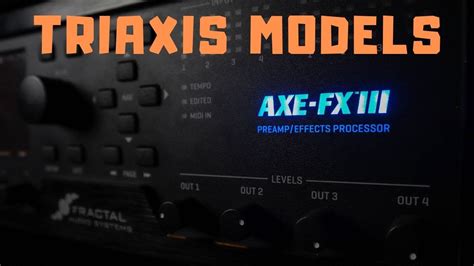 Axe Fx Iii Triaxis Models Basic Tips Tricks Youtube