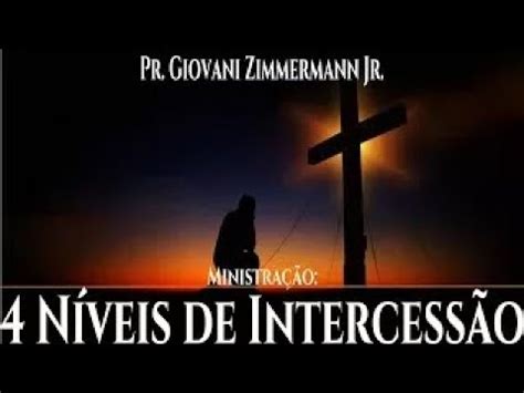 N Veis De Intercess O Pr Giovani Zimmermann Jr Ora O Teologia