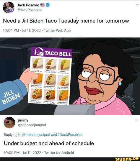 Need a Jill Biden Taco Tuesday meme for tomorrow TACO BELL Jack Posovic ...