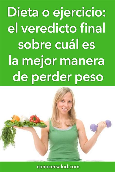 Dieta o ejercicio el veredicto final sobre cuál es la mejor manera de