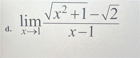 Solved Limx→1x−1x2 1−2