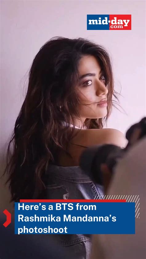 Heres A Bts From Rashmika Mandannas Photoshoot Watch Heres A Bts