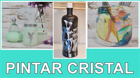 Como Pintar Frascos Y Botellas De Cristal De 3 Maneras Diferentes