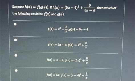 Solved Suppose H X F G X If H X 5x 4 ³ The