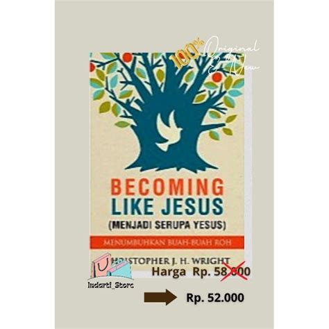 Jual Buku Becoming Like Jesus Menjadi Serupa Yesus Rohani Kristen