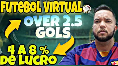 FUTEBOL VIRTUAL OVER 2 5 GOLS 4 A 7 AO DIA FACIL USANDO SITE