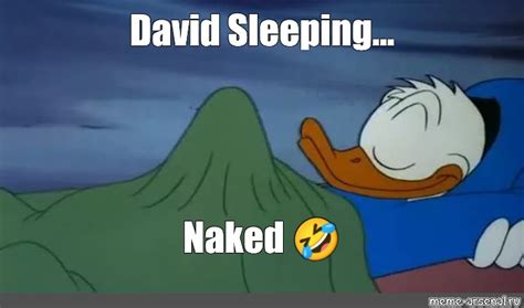 Meme David Sleeping Naked All Templates Meme Arsenal