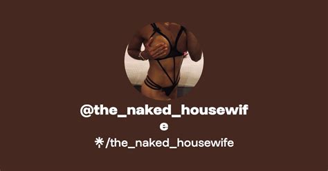 The Naked Housewife Find The Naked Housewife Onlyfans Linktree