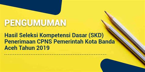 Pengumuman Hasil Seleksi Kompetensi Dasar SKD Penerimaan CPNS Di