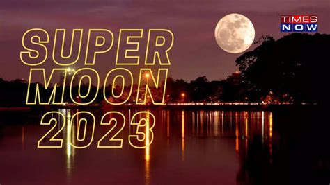 Look Up The First Supermoon Of 2023 Lights Up July Sky Technology