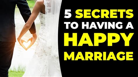 The 5 Top Secrets To Maintaining A Happy Marriage Youtube