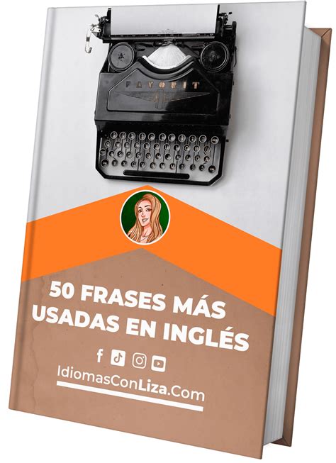 50 Frases Más Usadas En Inglés Idiomas Con Liza