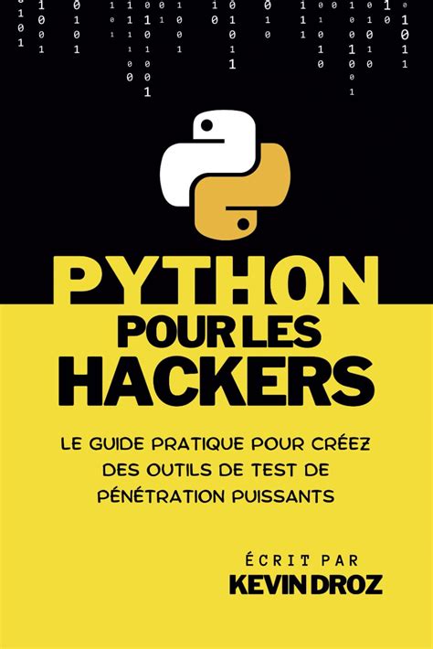 Amazon fr Python Pour Les Hackers Le Guide Pratique pour Créez des