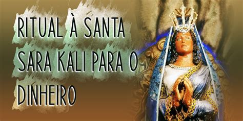 Ritual à Santa Sara Kali para o Dinheiro Povo Cigano