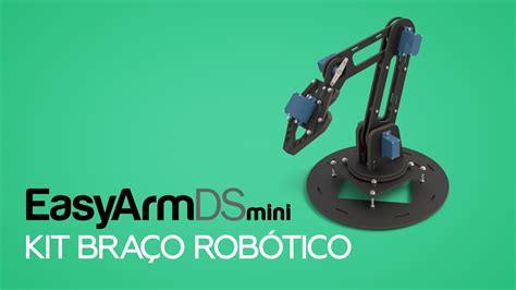 Easyarmdsmini Kit Mini Bra O Rob Tico Para Arduino Youtube