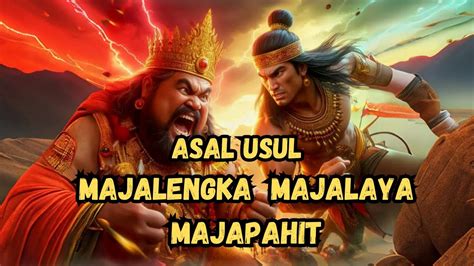 LEGENDA ASAL USUL KOTA MAJALENGKA MAJALAYA MAJAPAHIT YouTube