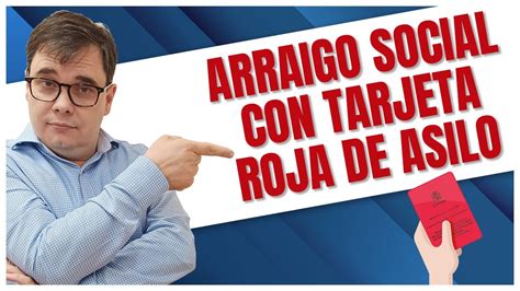 Solicitar Arraigo Social Con Tarjeta Roja De Asilo Tramitex