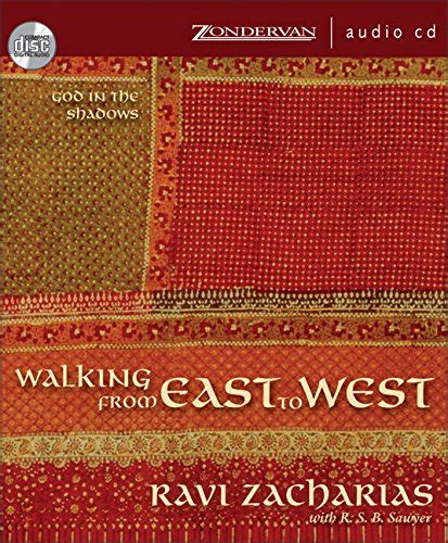 Walking From East To West God In The Shadows Zacharias Ravi