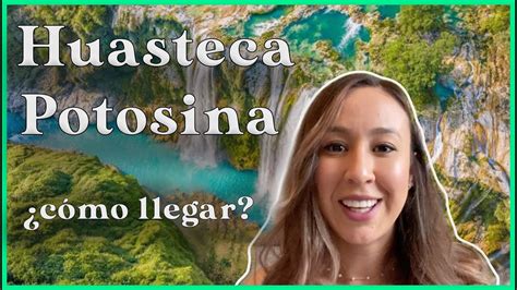 Como Llegar A La Huasteca Potosina YouTube