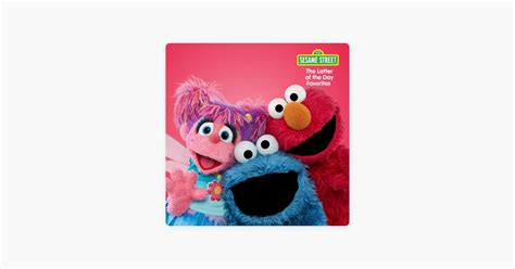 The Letter Of The Day Favorites By Sesame Street On Apple Music