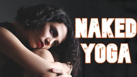 Naked Yoga Class Nude Yoga Class Naked News Naked News YouTube