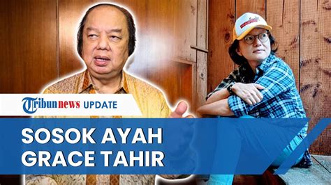 Sosok Ayah Grace Tahir Yakni Dato Sri Tahir Dulu Anak Tukang Becak