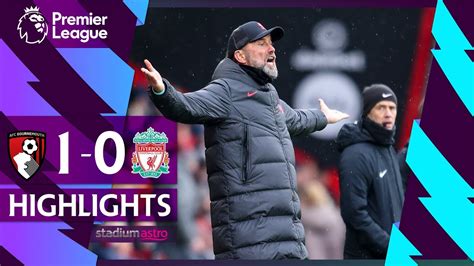 EPL Highlights Bournemouth 1 0 Liverpool Astro SuperSport YouTube